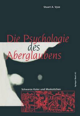Die Psychologie Des Aberglaubens: Schwarze Kater Und Maskottchen (Paperback)