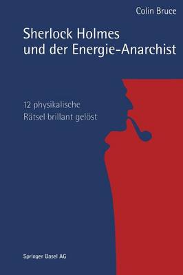 Sherlock Holmes Und Der Energie-Anarchist: 12 Physikalische R tsel Brillant Gel st (Paperback)
