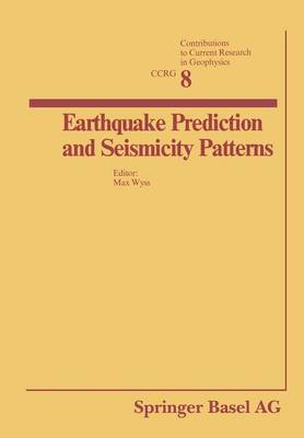Earthquake Prediction and Seismicity Patterns - Contributions to Current Research in Geophysics