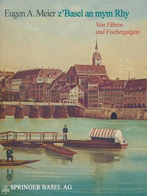 Z'Basel an Mym Rhy: Von Fahren Und Fischergalgen (Paperback)