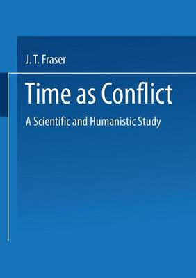 Time as Conflict: A Scientific and Humanistic Study - Wissenschaft und Kultur 35 (Paperback)