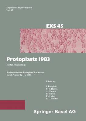 Protoplasts 1983: Poster Proceedings - Experientia Supplementum 45 (Paperback)