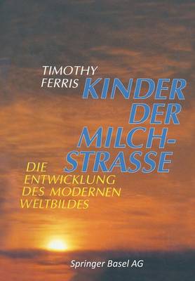 Kinder Der Milchstrasse: Die Entwicklung Des Modernen Weltbildes (Paperback)