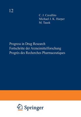 Progress in Drug Research / Fortschritte der Arzneimittelforschung / Progres des recherches pharmaceutiques - Progress in Drug Research 12 (Paperback)