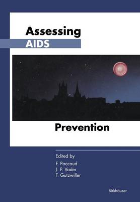 Assessing AIDS Prevention: Selected papers presented at the international conference held in Montreux (Switzerland), October 29-November 1, 1990 (Paperback)
