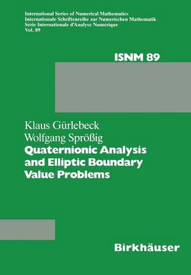 Quaternionic Analysis and Elliptic Boundary Value Problems - International Series of Numerical Mathematics 89 (Paperback)