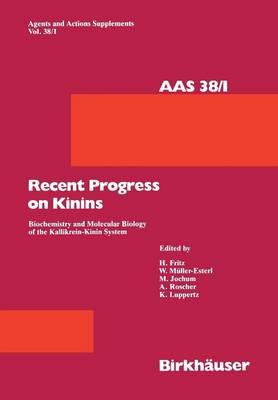 Recent Progress on Kinins: Biochemistry and Molecular Biology of the Kallikrein-Kinin System - Agents and Actions Supplements 38 (Paperback)