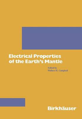 Electrical Properties of the Earth's Mantle - Pageoph Topical Volumes (Paperback)