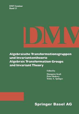 Algebraische Transformationsgruppen Und Invariantentheorie Algebraic Transformation Groups and Invariant Theory - Oberwolfach Seminars 13 (Paperback)