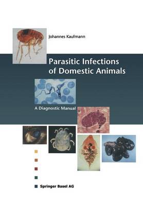 Parasitic Infections of Domestic Animals: A Diagnostic Manual (Paperback)