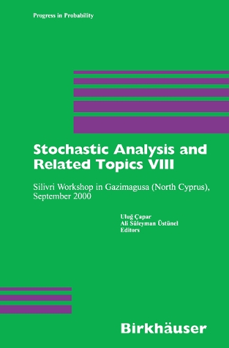 Stochastic Analysis and Related Topics VIII: Silivri Workshop in Gazimagusa (North Cyprus), September 2000 - Progress in Probability 53 (Paperback)