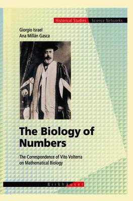 The Biology of Numbers: The Correspondence of Vito Volterra on Mathematical Biology - Science Networks. Historical Studies 26 (Paperback)
