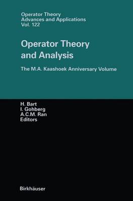 Operator Theory and Analysis: The M.A. Kaashoek Anniversary Volume Workshop in Amsterdam, November 12-14, 1997 - Operator Theory: Advances and Applications 122 (Paperback)