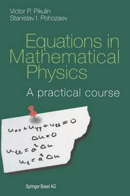 Equations in Mathematical Physics: A practical course (Paperback)