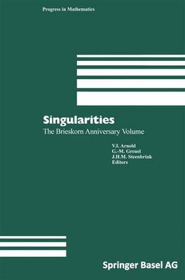 Singularities: The Brieskorn Anniversary Volume - Progress in Mathematics 162 (Paperback)