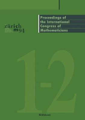 Proceedings of the International Congress of Mathematicians: August 3-11, 1994 Zurich, Switzerland (Paperback)