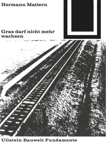 Gras darf nicht mehr wachsen - Bauwelt Fundamente 13 (Paperback)