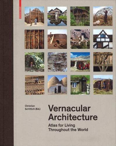 Vernacular Architecture: Atlas for Living throughout the World (Hardback)