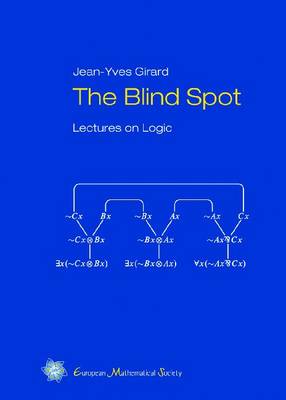 The Blind Spot: Lectures on Logic (Hardback)