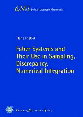 Faber Systems and Their Use in Sampling, Discrepancy, Numerical Integration - EMS Series of Lectures in Mathematics (Paperback)
