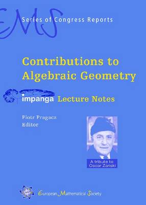 Contributions to Algebraic Geometry: Impanga Lecture Notes - EMS Series of Congress Reports (Hardback)