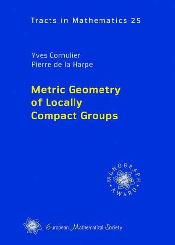 Metric Geometry of Locally Compact Groups - EMS Tracts in Mathematics (Hardback)