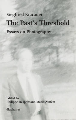 The Past's Threshold - Essays on Photography (Paperback)