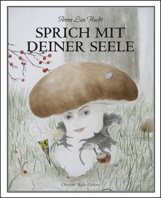 Anna Lea Hucht: Sprich Mit Deiner Seele (Hardback)