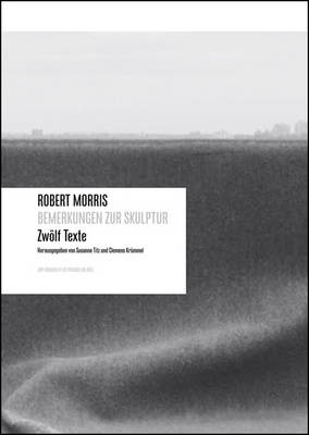 Robert Morris: Bemerkungen Zur Skulptur (Paperback)