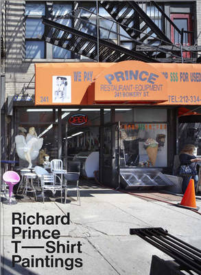 Richard Prince: T-Shirt Paintings (Paperback)