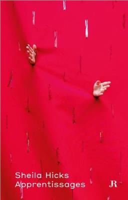 Sheila Hicks: Apprentissages (Paperback)