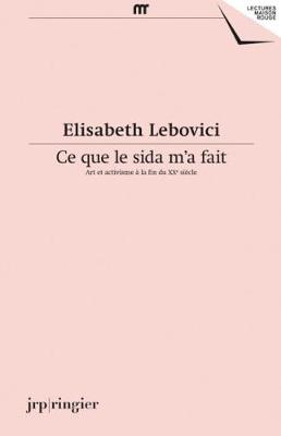Elisabeth Lebovici: Ce Que le SIDA M'a Fait (Paperback)