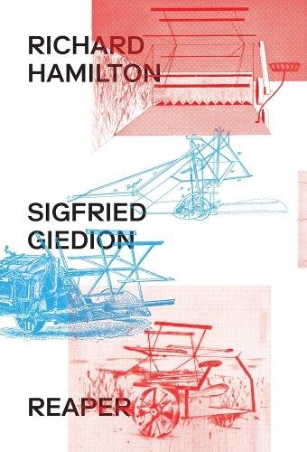 Richard Hamilton & Siegfried Giedion: Reaper (Paperback)