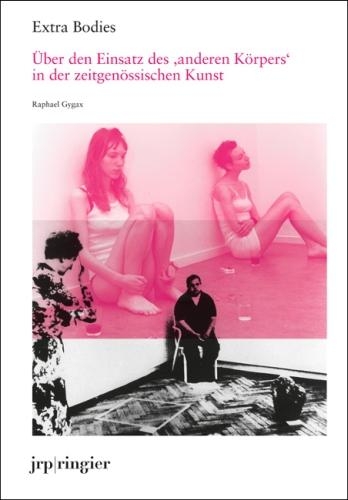 Extra Bodies: Uber den Einsatz des anderen Korpers in der zeitgenossischen Kunst (Paperback)