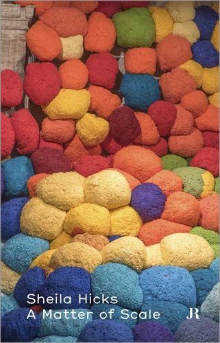 Sheila Hicks: A Matter of Scale (Paperback)