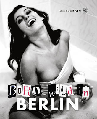 Born Wild in Berlin (Hardback)