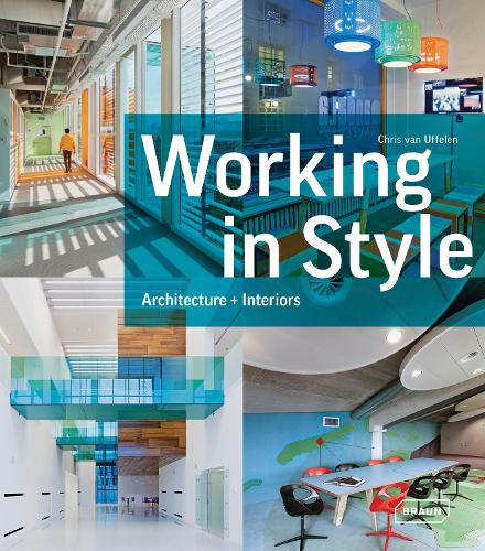 Working in Style: Architecture + Interiors (Hardback)