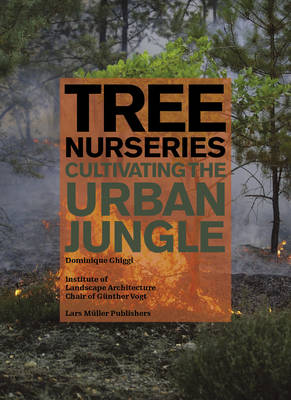 Tree Nurseries - Cultivating the Urban Jungle (Paperback)