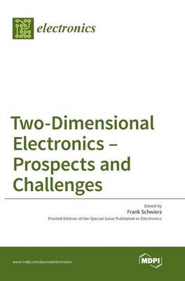 Two-Dimensional Electronics - Prospects and Challenges (Hardback)