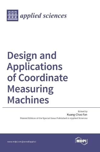 Design and Applications of Coordinate Measuring Machines (Hardback)