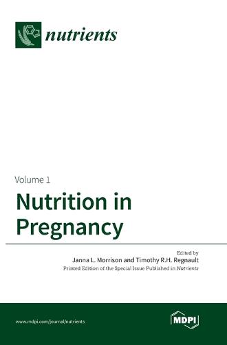 Nutrition in Pregnancy: Volume I (Hardback)
