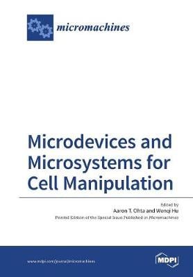 Microdevices and Microsystems for Cell Manipulation (Paperback)
