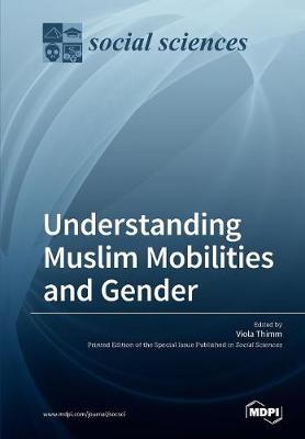 Understanding Muslim Mobilities and Gender (Paperback)