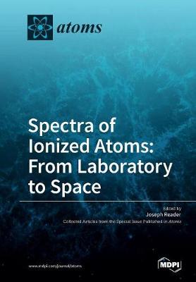 Spectra of Ionized Atoms: From Laboratory to Space (Paperback)