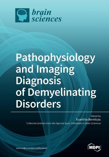 Pathophysiology and Imaging Diagnosis of Demyelinating Disorders (Paperback)