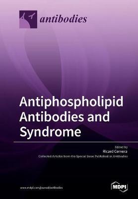 Antiphospholipid Antibodies and Syndrome (Paperback)