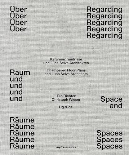 Regarding Space and Spaces: The Chambered Floor Plans and Luca Selva Architects (Hardback)