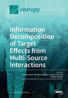 Information Decomposition of Target Effects from Multi-Source Interactions (Paperback)