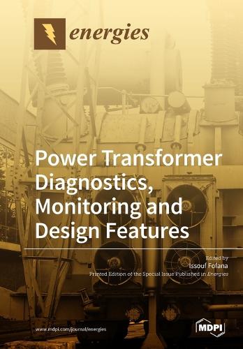 Power Transformer Diagnostics, Monitoring and Design Features (Paperback)