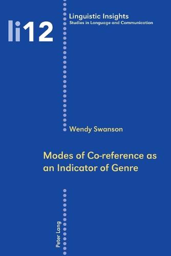 Modes of Co-reference as an Indicator of Genre: v. 12 - Linguistic Insights 12 (Paperback)